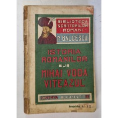 N. Balcescu, Istoria romanilor sub Mihai Viteazul, Bucuresti 1910