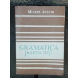 GRAMATICA PENTRU TOTI - MIOARA AVRAM