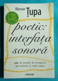 Razvan Tupa &ndash; Poetic interfata sonora ( cu dedicatie si autograf )