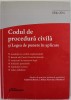 CODUL DE PROCEDURA CIVILA SI LEGEA DE PUNERE IN APLICARE , studiu de practica juidiciara neunitara de GABRIEL BOROI si DELIA NARCISA THEOHARI , EDITIA