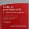 CODUL DE PROCEDURA CIVILA SI LEGEA DE PUNERE IN APLICARE , studiu de practica juidiciara neunitara de GABRIEL BOROI si DELIA NARCISA THEOHARI , EDITIA