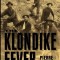 The Klondike Fever: The Life and Death of the Last Great Gold Rush