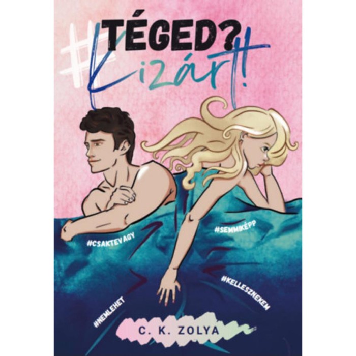 #T&eacute;ged?Kiz&aacute;rt! - C. K. Zolya