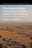 The Scarce State: Inequality and Political Power in the Hinterland