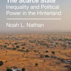 The Scarce State: Inequality and Political Power in the Hinterland