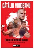 Filosofia &icirc;nvingătorului - Paperback brosat - Cătălin Moroșanu - Revista TIMPUL