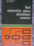 Baze Matematice Pentru Calculatoare Numerice - Colectiv ,539875