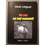 Emil Wagner - Un om ca toți oamenii (memorii)