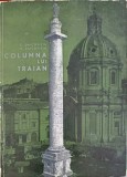 Columna lui Traian - C. Daicoviciu, H. Daicoviciu (1968, Meridiane) - Istorie Romana, Paperback