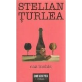 Caz Inchis/Stelian Turlea