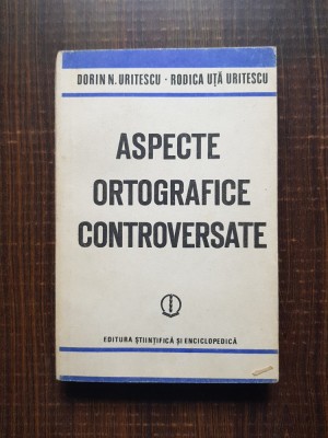 Dorin N. Uritescu - Aspecte ortografice controversate foto