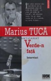 Verde-n fata. Interviuri - 2005 - Marius Tuca (J139), Polirom