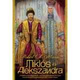 Mikl&oacute;s &eacute;s Alexandra - Robert K. Massie