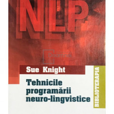 Sue Knight - Tehnicile programării neurolingvistice (editia 2004)