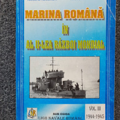 MARINA ROMANA IN AL II-LEA RAZBOI MONDIAL - Koslinski, Stanescu (vol. III)