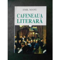 EMIL MANU - CAFENEAUA LITERARA