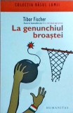La genunchiul broastei - Tibor Fischer, Humanitas, 2008, Roman, 306 pagini