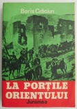 La Portile Orientului - Boris Craciun - Roman Istoric