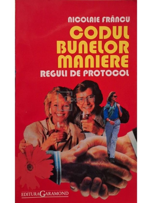 Nicolaie Francu - Codul bunelor maniere - Reguli de protocol (Editia: 2002)