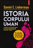 Istoria corpului uman. Evolutie, sanatate si boala - 2023 - Daniel Lieberman (V260), Polirom