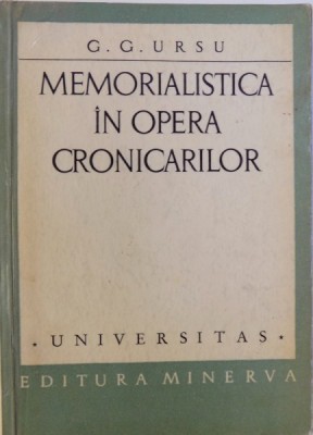 MEMORIALISTICA IN OPERA CRONICARILOR de G. G. URSU , 1972 foto