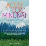 Acest loc minunat - Barbara O&rsquo;Neal