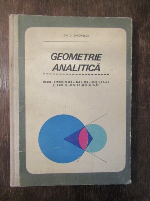 Geometrie Analitica - Gh. D. Simionescu foto
