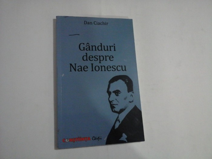 GANDURI DESPRE NAE IONESCU - DAN CIACHIR