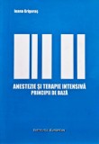 Cumpara ieftin Anestezie și terapie intensivă. Principii de bază - 2007 - Ioana (Q230)