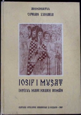 IOSIF I MUSAT, INTAIUL MARE IERARH ROMAN-CIPRIAN ZAHARIA-335598 foto