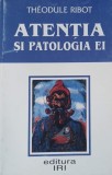 Atentia si patologia ei - Theodule Ribot
