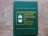 Restaurarea Protetica Mobilizabila In Edentatia Partiala - S. Dumitrescu, 1973