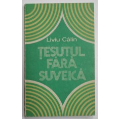 TESUTUL FARA SUVEICA de LIVIU CALIN , 1983