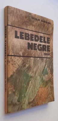 Lebedele negre - Nicolae Margeanu ***editie PRINCEPS*** 1988, ed. Militara foto