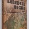 Lebedele negre - Nicolae Margeanu ***editie PRINCEPS*** 1988, ed. Militara