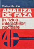 Cumpara ieftin Analiza de faza in fizica interactiunilor nucleare - Florian Nichitiu (AE102)