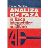 Analiza de faza in fizica interactiunilor nucleare - Florian Nichitiu (AE102)