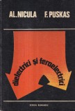 Carte Dielectrici si feroelectrici - Al. Nicula, F. Puskas, Editura Scrisul Romanesc, 1982, Cartonate, 334 pagini