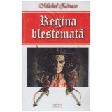 Michel Zevaco - Regina blestemata - 127055