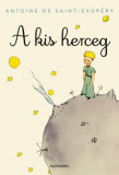 A kis herceg - Antoine De Saint-Exup&eacute;ry