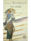Stephane Audeguy - Noi, ceilalti (Editia: 2009)