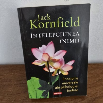 Intelepciunea inimii - Jack Kornfield foto