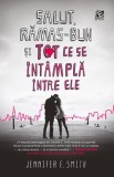 Salut, rămas-bun și tot ce se &icirc;nt&acirc;mplă &icirc;ntre ele - Paperback brosat - Jennifer E. Smith - Epica Publishing