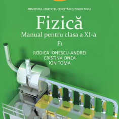 Fizică F1. Manual pentru clasa a XI-a - Paperback brosat - Cristina Onea, Ion Toma, Rodica Ionescu-Andrei - Art Klett