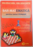 SAH-MATEMATICA PENTRU CICLUL PRIMAR de IRINA-CORALIA CANDEA, VIOREL GEORGE DUMITRU 2004