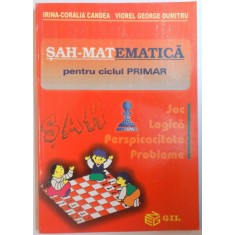SAH-MATEMATICA PENTRU CICLUL PRIMAR de IRINA-CORALIA CANDEA, VIOREL GEORGE DUMITRU 2004
