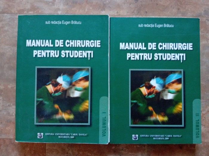MANUAL DE CHIRURGIE PENTRU STUDENTI 2 volume - EUGEN BRATUCU, 2009