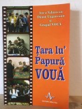 Tara lui Papura Voua - Anca Vahnovan, Danut Ungureanu si Grupul Voua