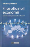 Cumpara ieftin Filosofia Noii Economii - Bogdan Stefanachi, Tipomoldova, Iasi, 2005, Carte Economie