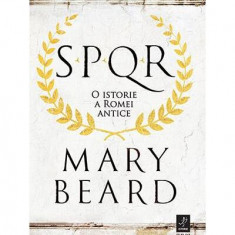 SPQR. O istorie a Romei antice - Paperback brosat - Mary Beard - Trei